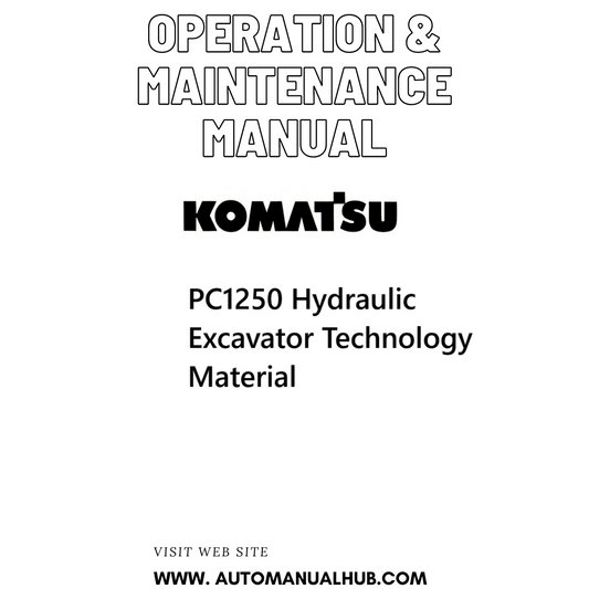 Komatsu PC1250 Hydraulic Excavator Technology Material Operation & Maintenance Manual PDF