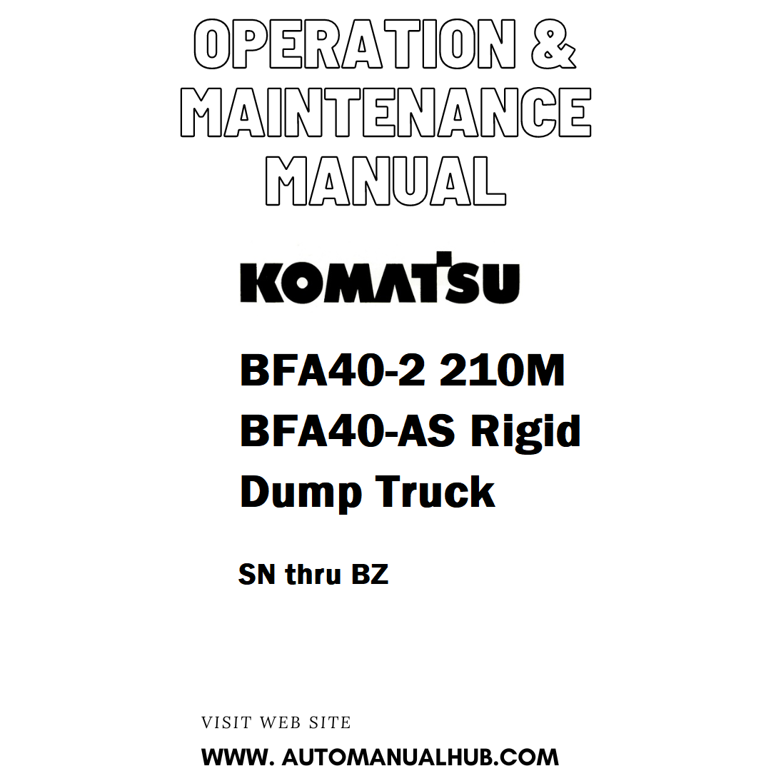 Komatsu BFA40-2 210M BFA40-AS Rigid Dump Truck Operation & Maintenance Manual SN thru BZ - PDF