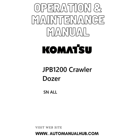 Komatsu JPB1200 Crawler Dozer Operation & Maintenance Manual SN ALL - PDF