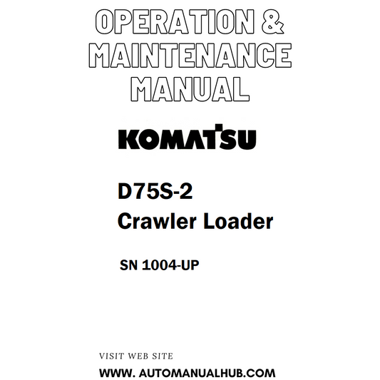 Komatsu D75S-2 Crawler Loader Operation & Maintenance Manual SN 1004-UP - PDF
