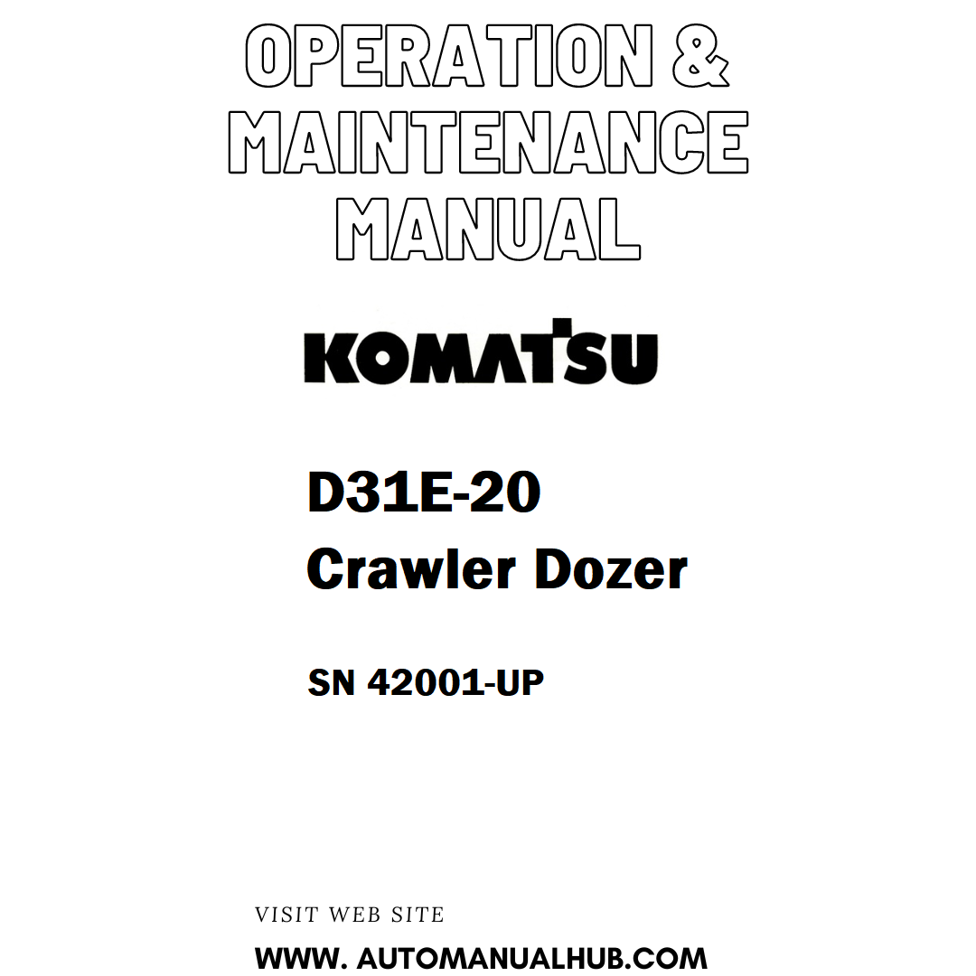 Komatsu D31E-20 Crawler Dozer Operation & Maintenance Manual SN 42001-UP - PDF