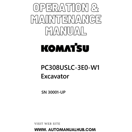 Komatsu PC308USLC-3E0-W1 Excavator Operation & Maintenance Manual SN 30001-UP PDF