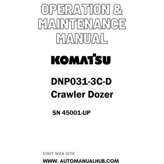 Komatsu DNP031-3C-D Crawler Dozer Operation & Maintenance Manual SN 45001-UP - PDF