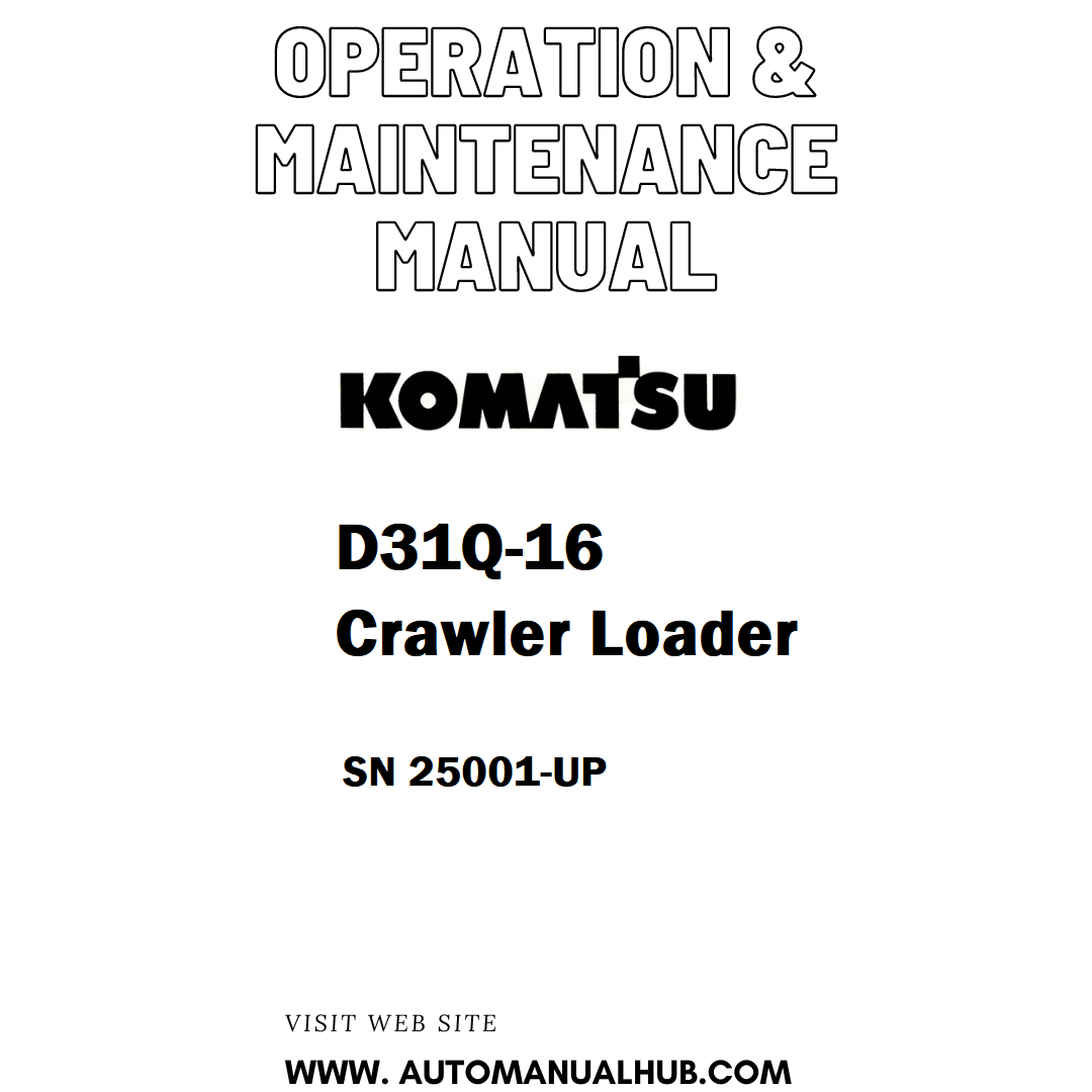 Komatsu D31Q-16 Crawler Loader Operation & Maintenance Manual SN 25001-UP - PDF