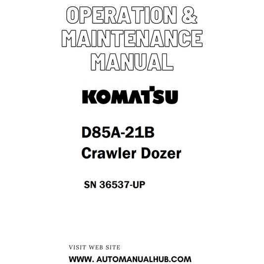 Komatsu D85A-21B Crawler Dozer Operation & Maintenance Manual SN 36537-UP - PDF