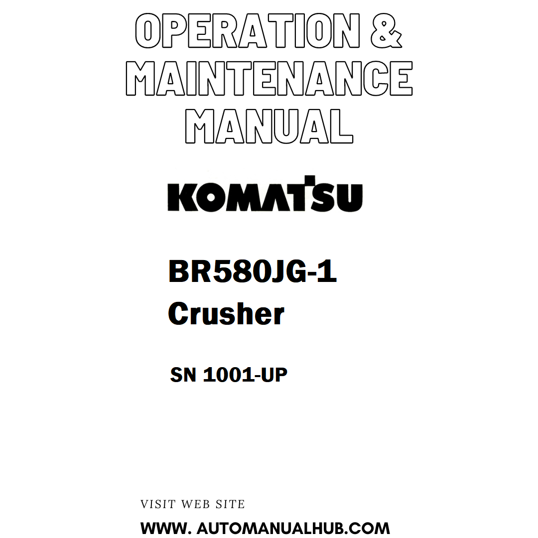 Komatsu BR580JG-1 Crusher Operation & Maintenance Manual SN 1001-UP - PDF