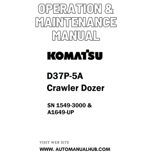 Komatsu D37P-5A Crawler Dozer Operation & Maintenance Manual SN 1549-3000 & A1649-UP - PDF