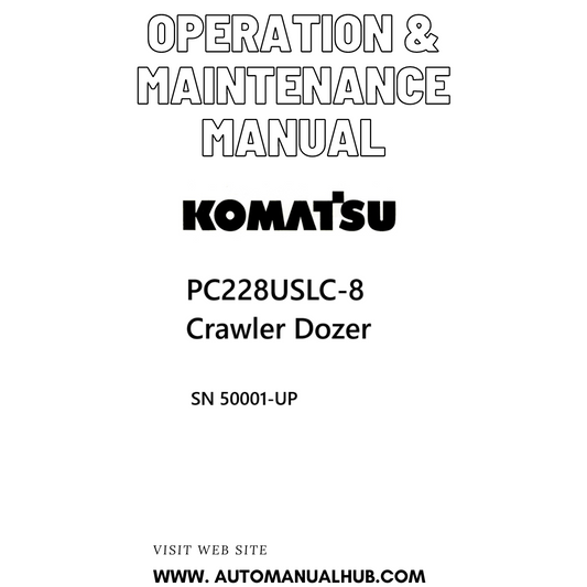 Komatsu PC228USLC-8 Crawler Dozer Operation & Maintenance Manual SN 50001-UP PDF 