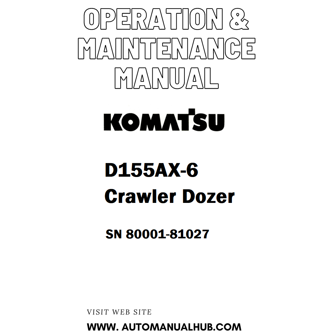 Komatsu D155AX-6 Crawler Dozer Operation & Maintenance Manual SN 80001-81027 - PDF