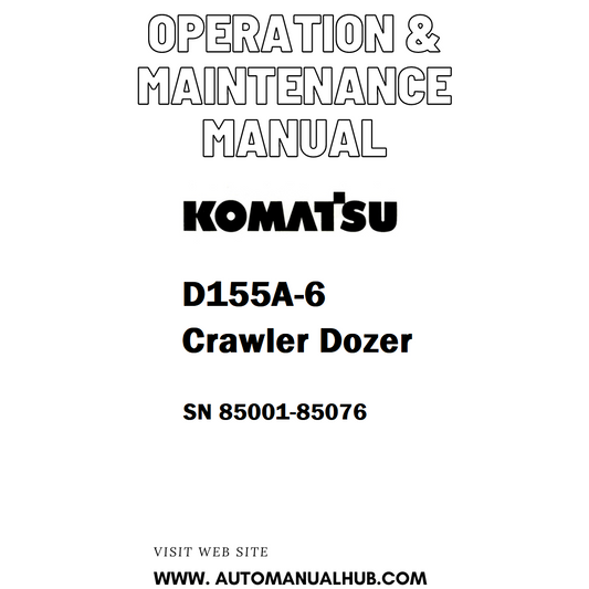 Komatsu D155A-6 Crawler Dozer Operation & Maintenance Manual SN 85001-85076 - PDF