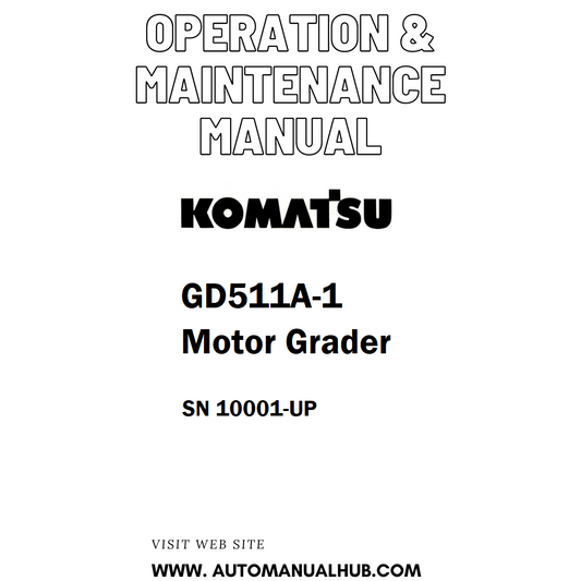 Komatsu GD511A-1 Motor Grader Operation & Maintenance Manual SN 10001-UP - PDF