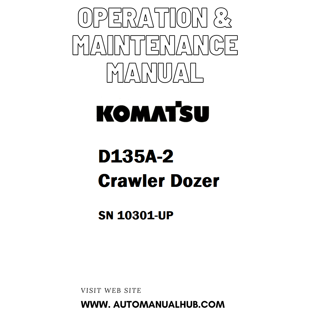 Komatsu D135A-2 Crawler Dozer Operation & Maintenance Manual SN 10301-UP - PDF