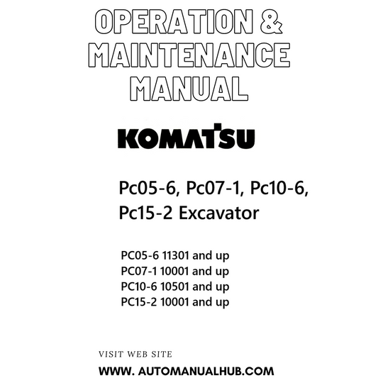 Komatsu Pc05-6, Pc07-1, Pc10-6, Pc15-2 Excavator Operation And Maintenance Manual PDF