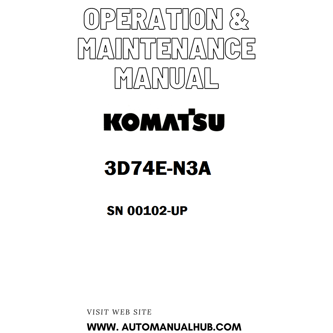 Komatsu 3D74E-N3A Operation & Maintenance Manual SN 00102-UP - PDF