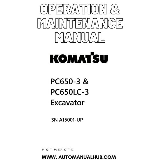 Komatsu PC650-3 & PC650LC-3 Excavator Operation & Maintenance Manual SN A15001-UP PDF 