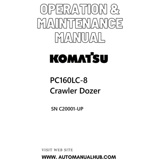 Komatsu PC160LC-8 Crawler Dozer Operation & Maintenance Manual SN C20001-UP PDF