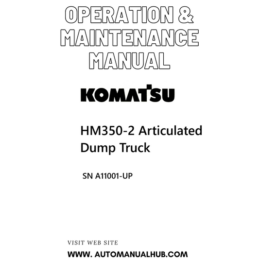 Komatsu HM350-2 Articulated Dump Truck Operation & Maintenance Manual SN A11001-UP - PDF 