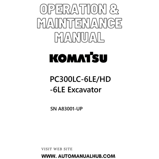 Komatsu PC300LC-6LE/HD-6LE Excavator Operation & Maintenance Manual SN A83001-UP PDF 