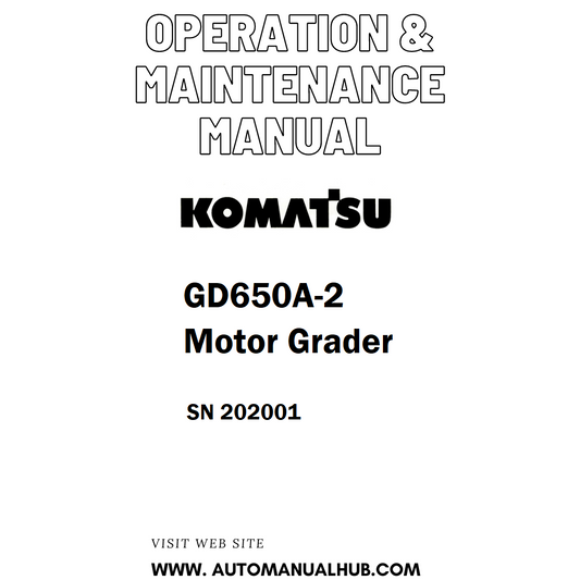 Komatsu GD650A-2 Motor Grader Operation & Maintenance Manual SN 202001 - PDF