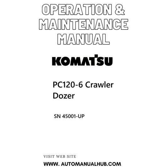 Komatsu PC120-6 Crawler Dozer Operation & Maintenance Manual SN 45001-UP PDF