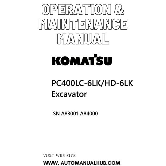 Komatsu PC400LC-6LK/HD-6LK Excavator Operation & Maintenance Manual SN A83001-A84000 PDF 