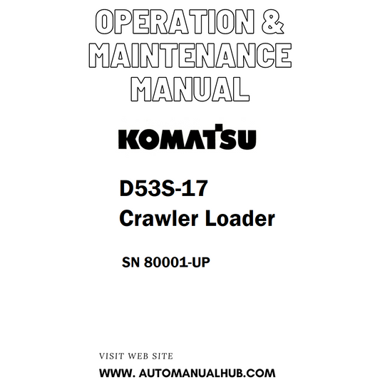 Komatsu D53S-17 Crawler Loader Operation & Maintenance Manual SN 80001-UP - PDF