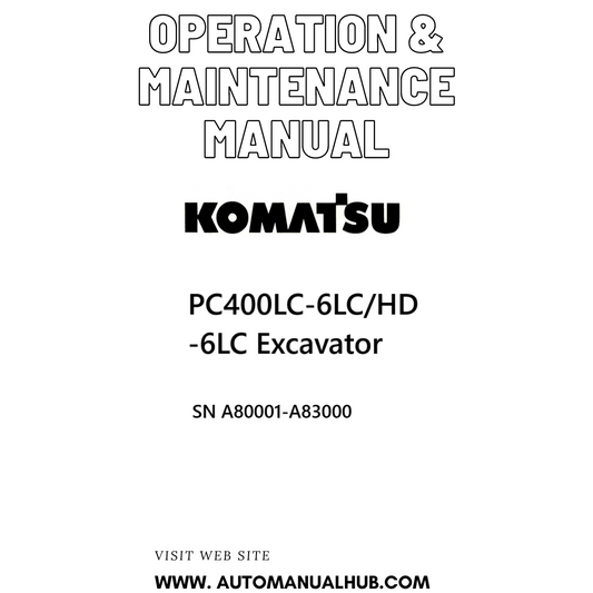 Komatsu PC400LC-6LC/HD-6LC Excavator Operation & Maintenance Manual SN A80001-A83000 PDF 