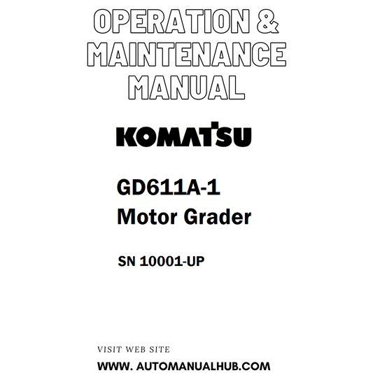 Komatsu GD611A-1 Motor Grader Operation & Maintenance Manual SN 10001-UP - PDF