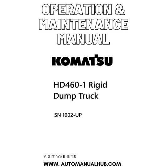 Komatsu HD460-1 Rigid Dump Truck Operation & Maintenance Manual SN 1002-UP - PDF