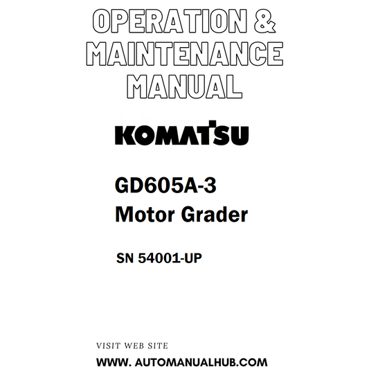 Komatsu GD605A-3 Motor Grader Operation & Maintenance Manual SN 54001-UP - PDF