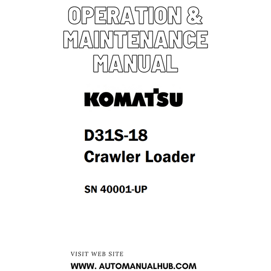Komatsu D31S-18 Crawler Loader Operation & Maintenance Manual SN 40001-UP - PDF