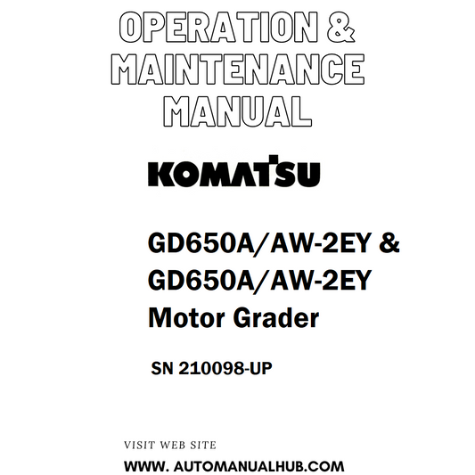 Komatsu GD650A/AW-2EY & GD650A/AW-2EY Motor Grader Operation & Maintenance Manual SN 210098-UP - PDF 
