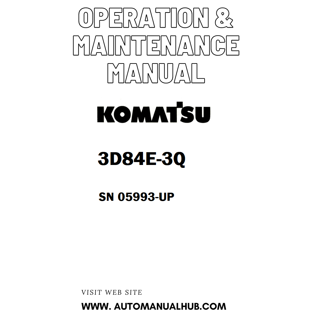 Komatsu 3D84E-3Q Operation & Maintenance Manual SN 05993-UP - PDF