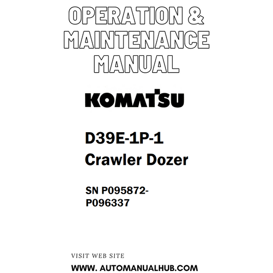 Komatsu D39E-1P-1 Crawler Dozer Operation & Maintenance Manual SN P095872-P096337 - PDF