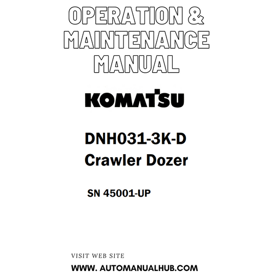 Komatsu DNH031-3K-D Crawler Dozer Operation & Maintenance Manual SN 45001-UP - PDF