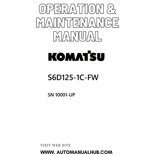 Komatsu S6D125-1C-FW Operation & Maintenance Manual SN 10001-UP PDF 