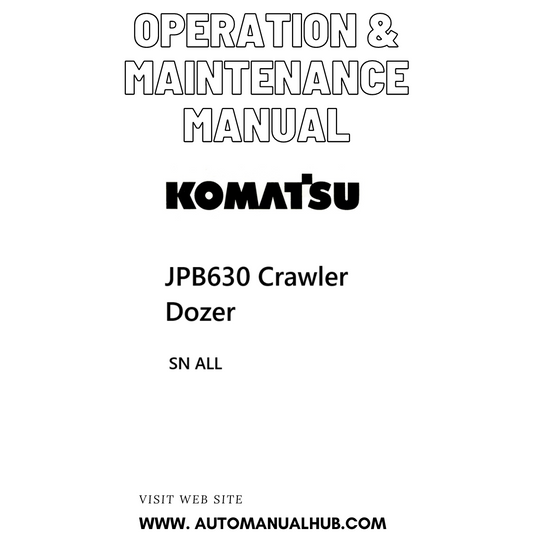 Komatsu JPB630 Crawler Dozer Operation & Maintenance Manual SN ALL - PDF