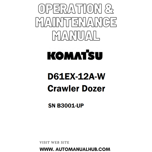 Komatsu D61EX-12A-W Crawler Dozer Operation & Maintenance Manual SN B3001-UP - PDF