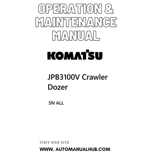 Komatsu JPB3100V Crawler Dozer Operation & Maintenance Manual SN ALL - PDF