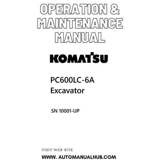 Komatsu PC600LC-6A Excavator Operation & Maintenance Manual SN 10001-UP PDF