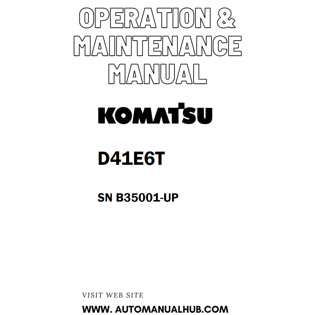 Komatsu D41E6T Operation & Maintenance Manual SN B35001-UP - PDF