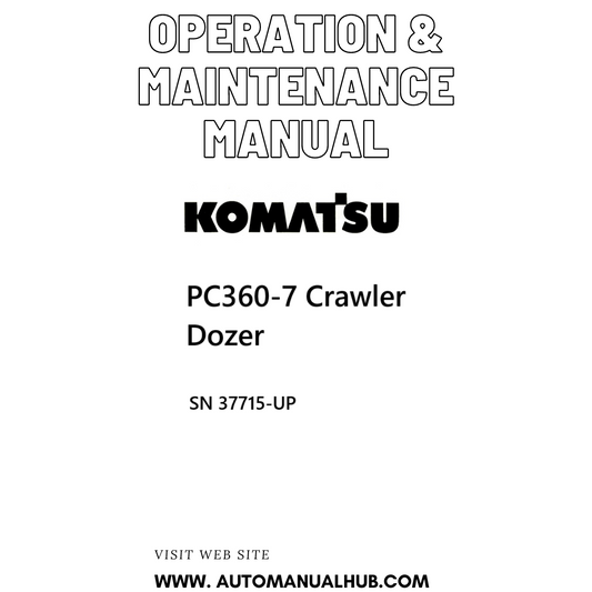 Komatsu PC360-7 Crawler Dozer Operation & Maintenance Manual SN 37715-UP PDF 