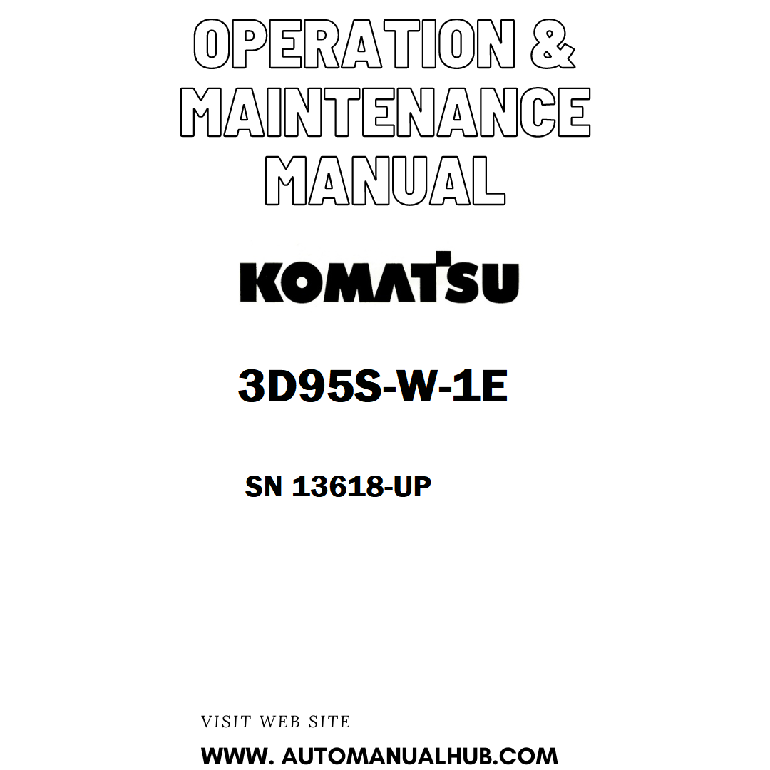 Komatsu 3D95S-W-1E Operation & Maintenance Manual SN 13618-UP - PDF