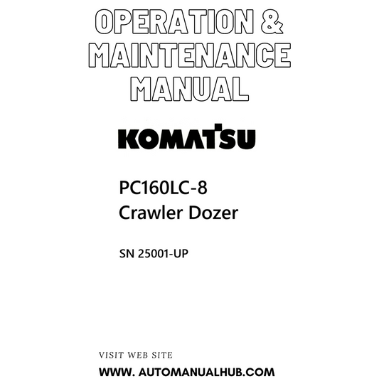 Komatsu PC160LC-8 Crawler Dozer Operation & Maintenance Manual SN 25001-UP PDF