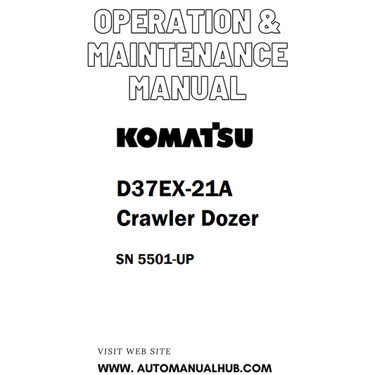 Komatsu D37EX-21A Crawler Dozer Operation & Maintenance Manual SN 5501-UP - PDF