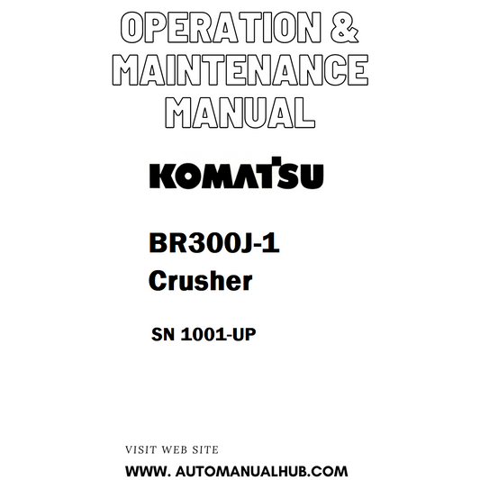 Komatsu BR300J-1 Crusher Operation & Maintenance Manual SN 1001-UP - PDF