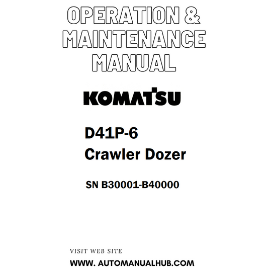 Komatsu D41P-6 Crawler Dozer Operation & Maintenance Manual SN B30001-B40000 - PDF