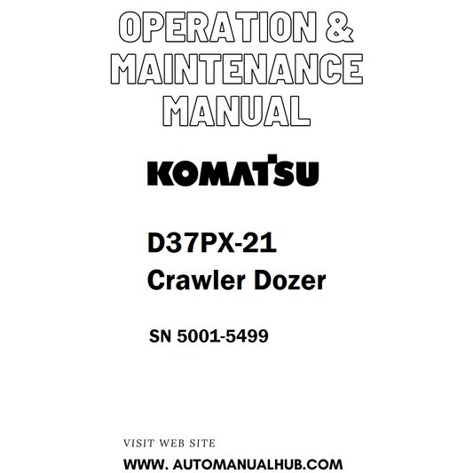 Komatsu D37PX-21 Crawler Dozer Operation & Maintenance Manual SN 5001-5499 - PDF