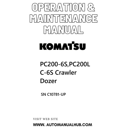 Komatsu PC200-6S,PC200LC-6S Crawler Dozer Operation & Maintenance Manual SN C10781-UP PDF 