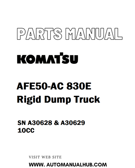 Komatsu AFE50-AC 830E Rigid Dump Truck Parts Manual SN A30628 & A30629 1OCC - PDF 